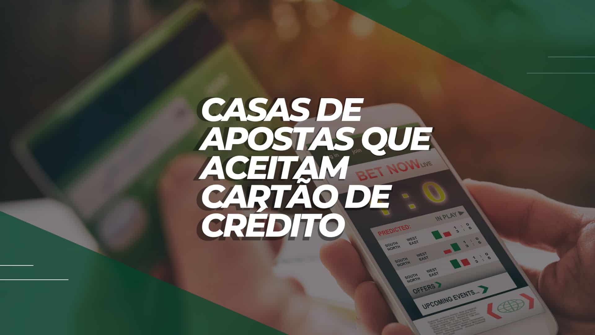Casas de Aposta que Aceitam Cartão de Crédito: Confira as Melhores Opções