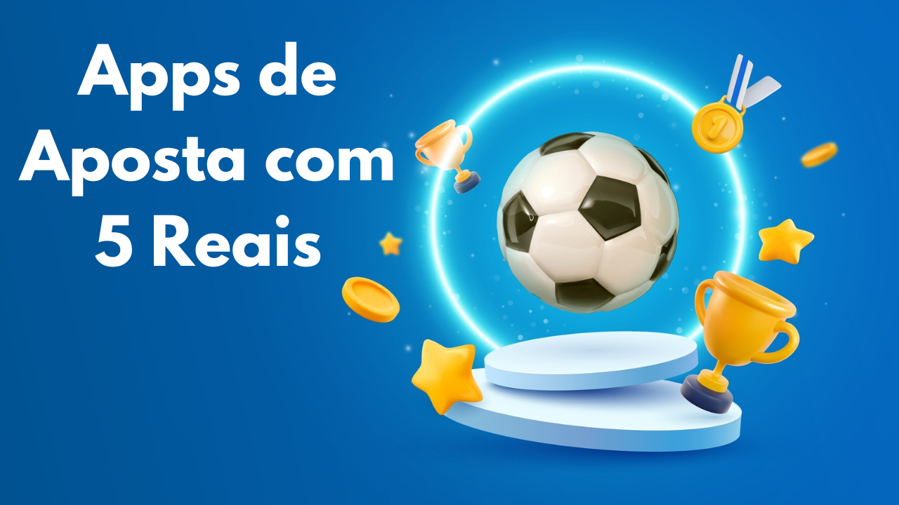 Top 3 Opções de App de Aposta com 5 Reais para Começar Agora