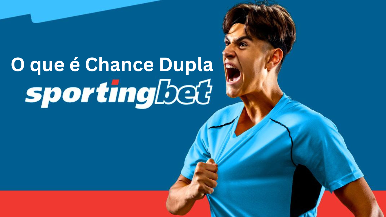 O que é Chance Dupla Sportingbet? Saiba Como Utilizá-la para Aumentar Suas Chances de Ganhar