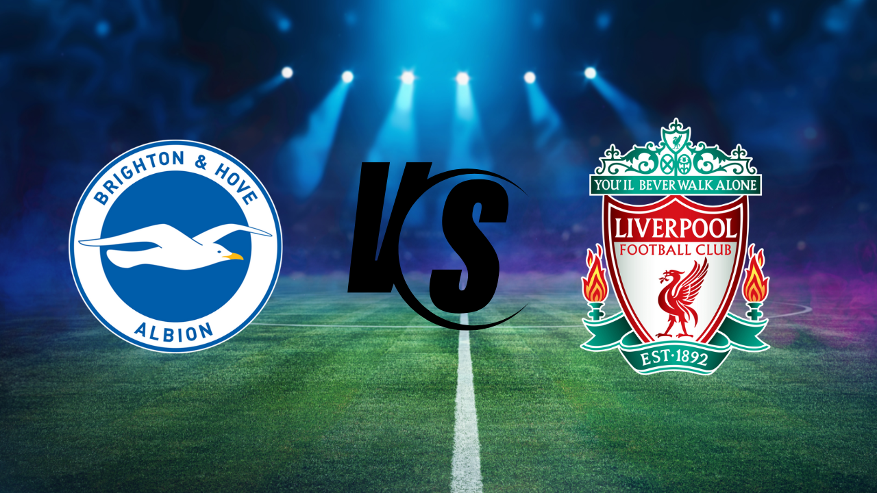 Brighton x Liverpool: Prévia, Odds e Previsões do Jogo – 30/10/2024
