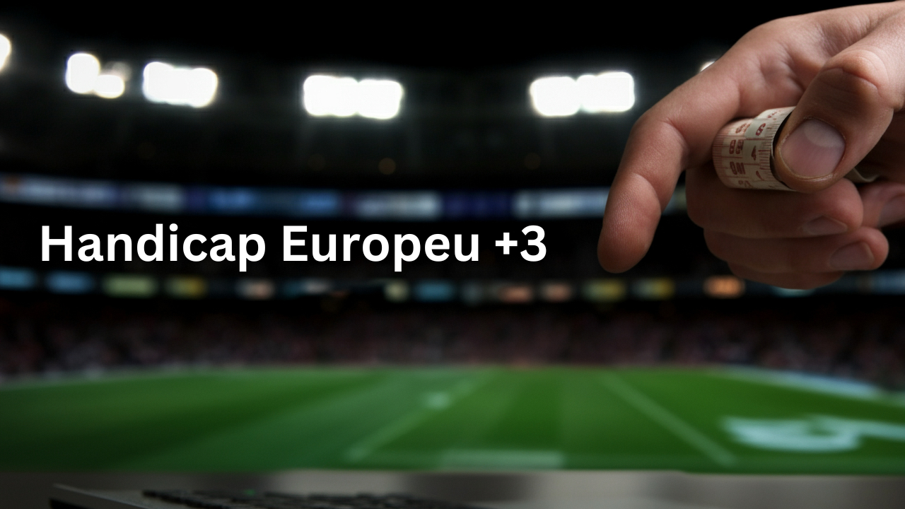Handicap Europeu +3: O Que É, Como Funciona e Dicas Para Apostar